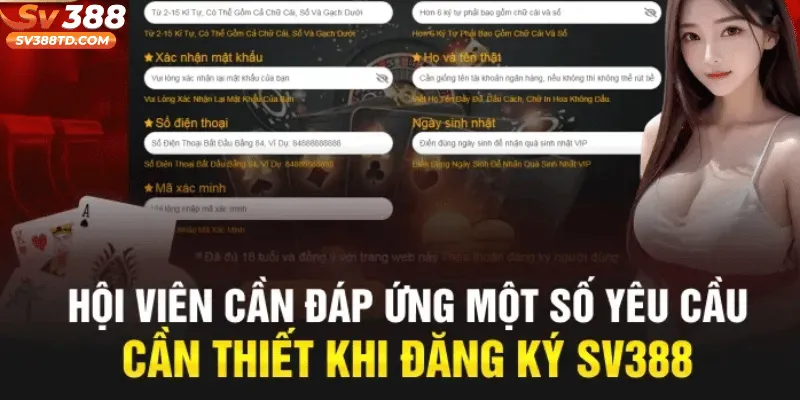 hội viên cần đáp ứng một số yêu cầu cần thiết khi đăng ký SV388